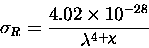 \begin{displaymath}\sigma_R = \frac{4.02 \times 10^{-28}}{\lambda^{4+\chi}}
\end{displaymath}