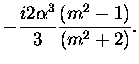 $\displaystyle -\frac{i2\alpha^3}{3} \frac{(m^2-1)}{(m^2+2)}.$