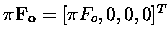 $\pi {\b F_o}=[\pi F_o,0,0,0]^{T}$