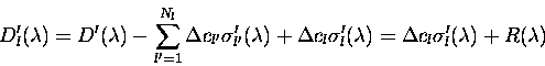 \begin{displaymath}D_l'(\lambda) = D'(\lambda) - \sum_{l'=1}^{N_l} \Delta c_{l'}...
...sigma_l'(\lambda)
= \Delta c_l \sigma_l'(\lambda) + R(\lambda)
\end{displaymath}