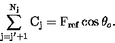 \begin{displaymath}{\rm\sum_{j=j'+1}^{N_j} C_j = F_{ref}} \cos{\theta_o}.
\end{displaymath}
